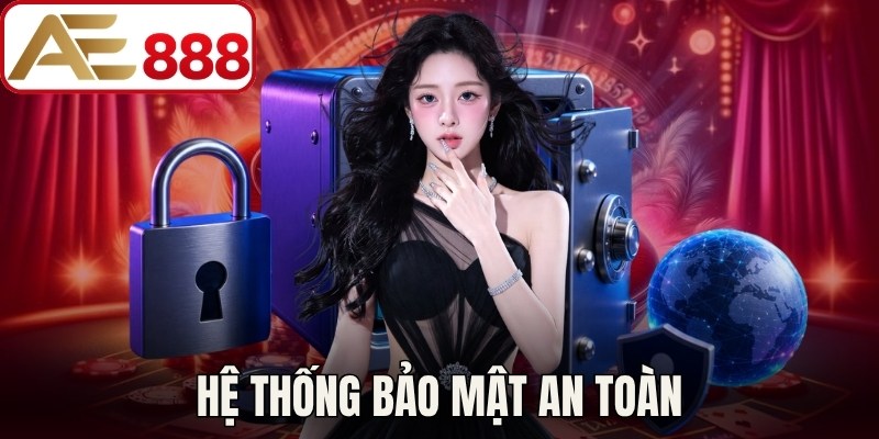 Hệ thống bảo mật an toàn